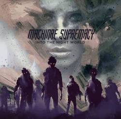 Machinae Supremacy : Into the Night World